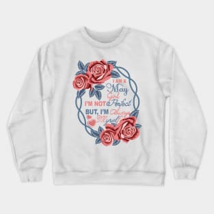 I Am A May Girl Crewneck Sweatshirt